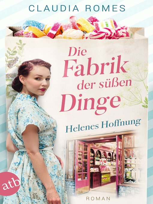 Title details for Die Fabrik der süßen Dinge – Helenes Hoffnung by Claudia Romes - Wait list